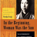 【Book】In the Beginning, Woman Was the Sun: The Autobiography of a Japanese Feminist (Weatherhead Books on Asia)