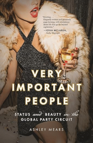 【Book】Very Important People: Status and Beauty in the Global Party Circuit