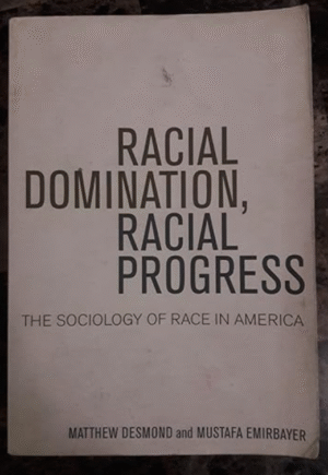 【Book】Racial Domination, Racial Progress: The Sociology of Race in America